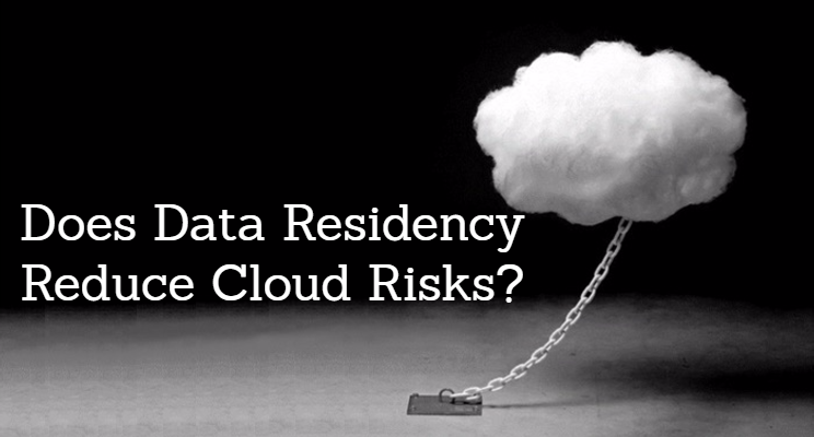 Does Data Residency Reduce Cloud Risks?